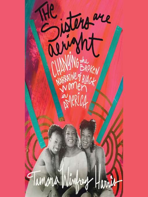 Title details for The Sisters Are Alright by Tamara Winfrey Harris - Available